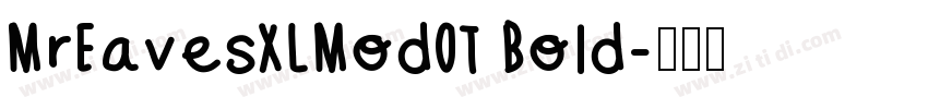 MrEavesXLModOT Bold字体转换